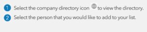 Add contacts to your list by utilizing the company directory