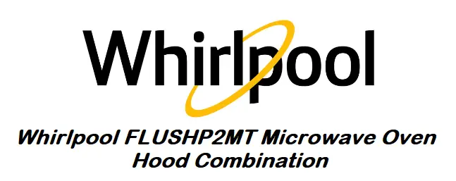 Whirlpool FLUSHP2MT Microwave Oven Hood Combination
